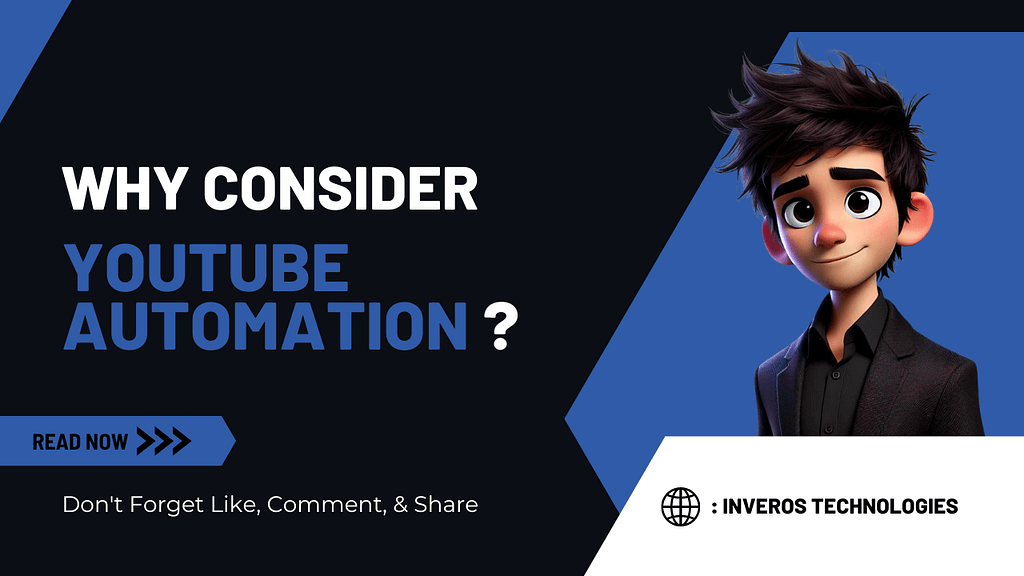 why consider youtube automation
